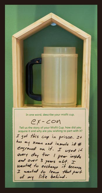 Ex-Con, Misfit Cup Liberation Project: Fargo, by Visiting Artist Michael Strand