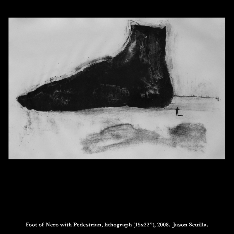 Foot of Nero with Pedestrian, lithograph (15x22"), 2008.  Jason Scuilla.